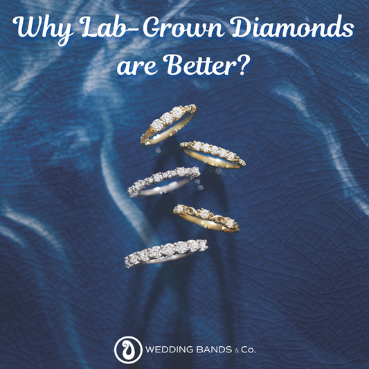 Why Lab-Grown Diamonds are Better?