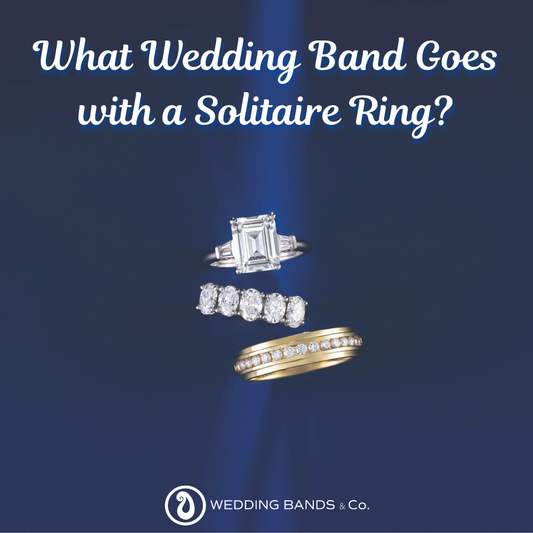 What Wedding Band Goes with a Solitaire Ring?