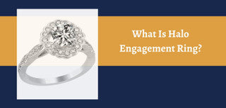 What Is Halo Engagement Ring?
